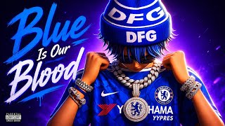 Chelsea Anthem | [Blue Is Our Blood] | The Blues Forever 