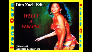 Irene Cara - What A Feeling (Dim Zach Edit) (Video Edit Dimitris Dimitriou)