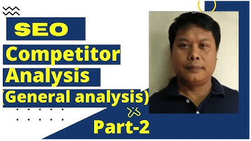 How to do SEO General Competitor Analysis | Bangla Tutorial Part 02
