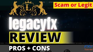 LegacyFX Review 2022 , Ratings & pros + Cons | Scam or Legit?