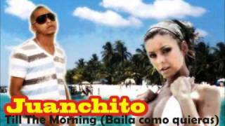 Juanchito - Baila como quieras (Till the morning) Prod By Orly el Increible