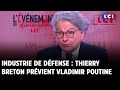 Industrie de dfense  thierry breton prvient vladimir poutine