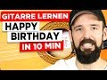 Gitarre lernen - Happy Birthday in 10 Minuten - EINFACH & auf deutsch