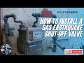 How to Install A Gas Earth Quake Shut-Off Valve - Little Firefighter