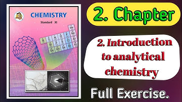 Class 11th chemistry chapter 2 Introduction to analytical chemistry Full Exercise Solution.