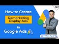 Remarketing Display Google Ads | Retargeting Display Ads Google | Google Ads Course in Hindi Free