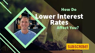 How Does Lowering Interest Rates Affect You