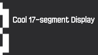 Cool 17-segment Display Info @PosyMusic 
