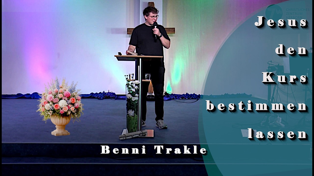 Gottesdienst vom 06.09.2026 – Jesus den Kurs bestimmen lassen - Benni Trakle