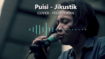 Puisi | Jikustik Cover Felix Irwan | Lirik