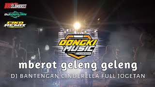 DJ MBEROT BANTENGAN CINDERELLA• MELODY GEDRUK PINDO•By Dongky Music Official