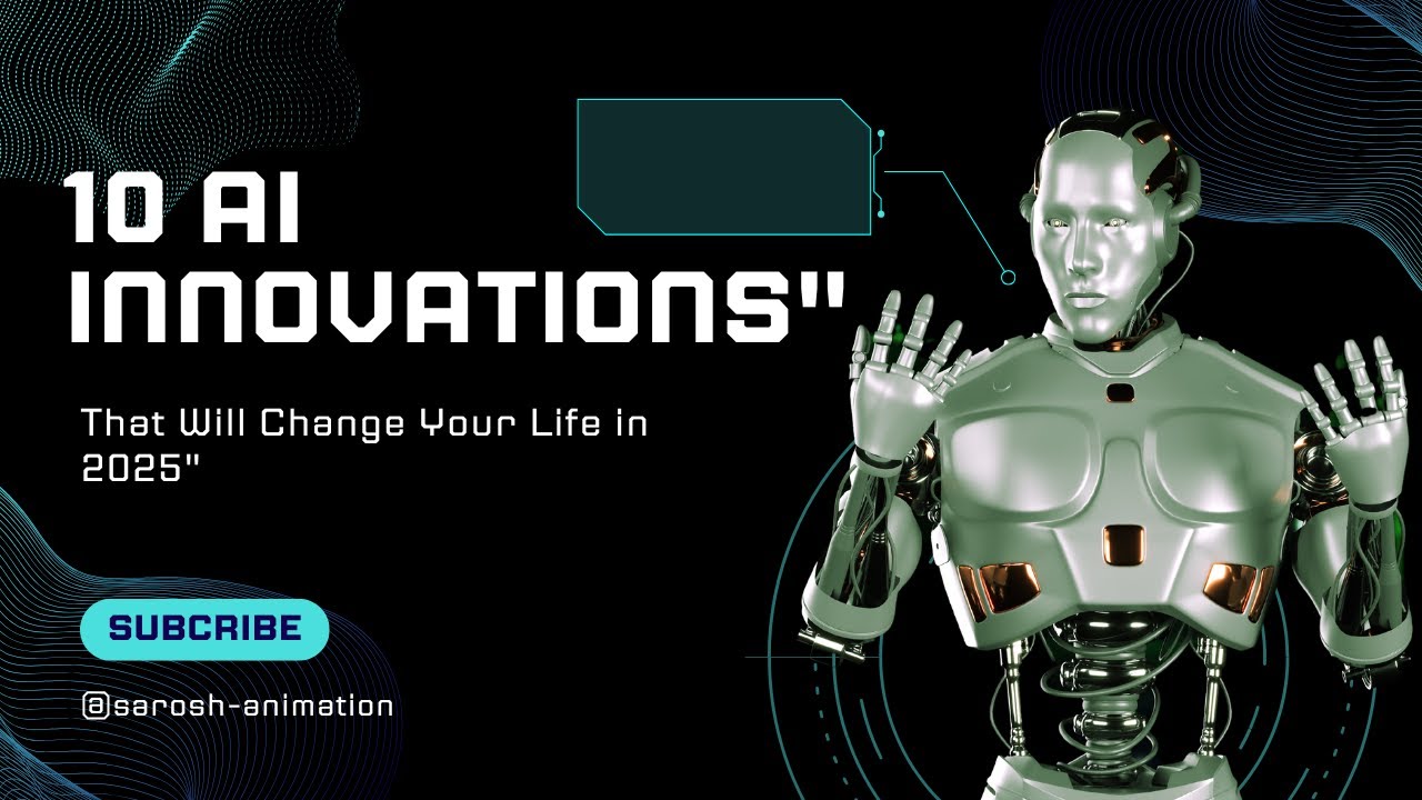 "10 AI Innovations That Will Change Your Life in 2025 🚀🤖" - YouTube