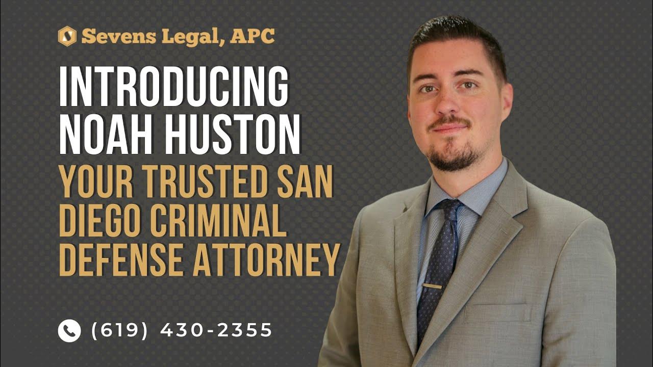 Introducing Noah Huston Your Trusted San Diego DUI and Criminal