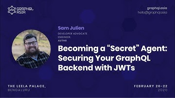 Becoming a “Secret” Agent: Securing Your GraphQL Backend with JWTs - Sam Julien