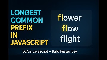Find the Longest Common Prefix in JavaScript | Brute Force & Optimized Approach Explained