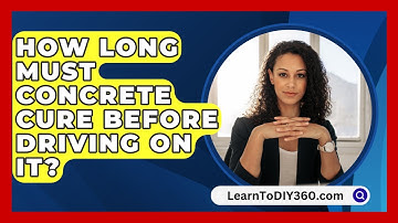 How Long Must Concrete Cure Before Driving On It? - LearnToDIY360.com