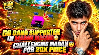 GG GANG SUPPORTER IN MADAN DISCORD😳CHALLENGING MADAN FOR 20K#madan #bgmi #tamil