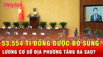 53.554 tỉ đồng được bổ sung cho địa phương – lương cơ sở tăng ra sao? | Tin tức 24h