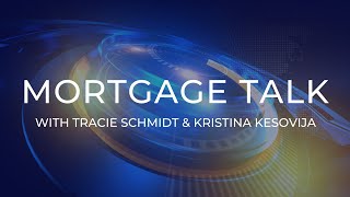 Mortgage Talk With Tracie Schmidt & Kristina Kesovija