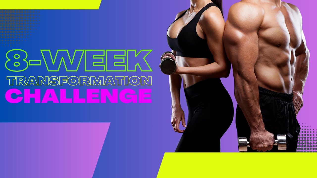 8 Week Transformation Challenge - YouTube