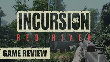 What is... Incursion Red River? - Game Review