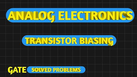 ANALOG ELECTRONICS | TRANSISTOR BIASING SOLVED PROBLEMS / IMPORTANT BJT BIASING MCQ SOLVED PROBLEMS
