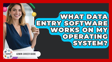 What Data Entry Software Works On My Operating System? - Admin Career Guide