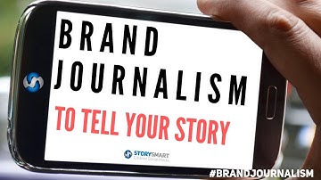 Brand Journalism To Tell Your Story