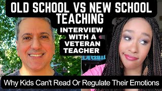 Why Kids Can't Read Or Regulate Their Emotions: Old School vs New School Teaching w/Crazy Curriculum