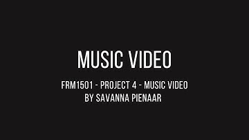 FRM1501 - Assignment 02 - Project 4 - Music Video
