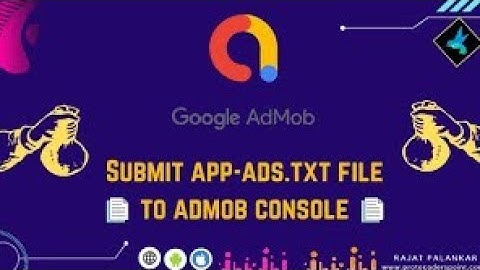 Submit app-ads.txt file to your admob