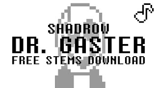 Dr. Gaster (Undertale Song) - [FREE STEMS] - Shadrow