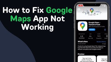 How to Fix Google Maps App Not Working (Full Guide)