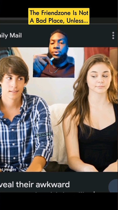 Being In The Friendzone Is Not That Bad, Unless....