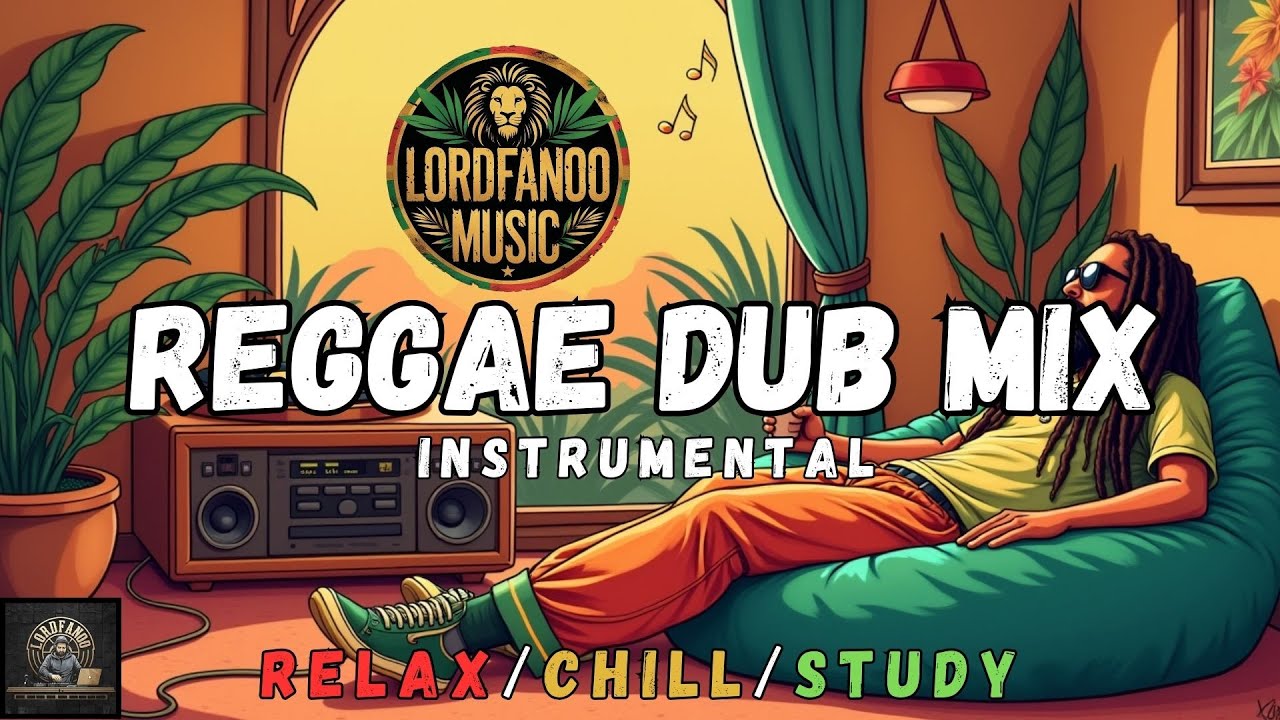 Reggae Dub Chill Instrumental 2025 | Relaxing Roots Music Compilation ...
