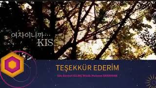 TEŞEKKÜR EDERİM. Söz. Sermet KILINÇ   Müzik. Mehmet ŞENBAHAR Resimi