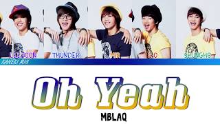 MBLAQ (엠블랙) - Oh Yeah (Hangul/ Romanization/English COLOR CODED LYRICS)