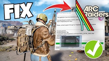 ⚠️Fix Arc Raiders Crash Report Handler | The Application Has Encountered an Unexpected Error Solved✅