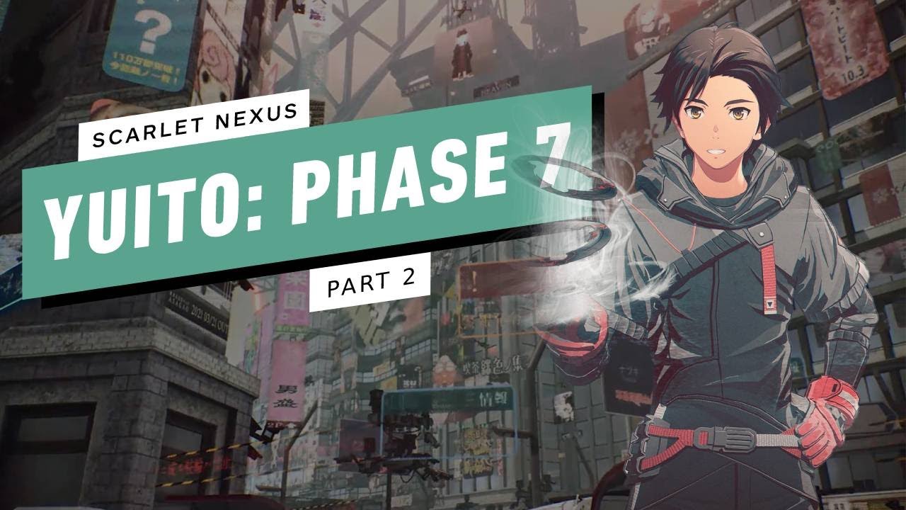 Scarlet Nexus Gameplay Walkthrough - Yuito: Phase 7 (2/3)