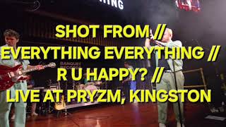 SHOT FROM // EVERYTHING EVERYTHING // R U HAPPY? // LIVE AT PRYZM, KINGSTON