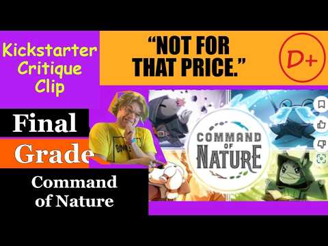 Command of Nature (D+) Final Grade - Not For That Price! - Kickstarter Critique Clip