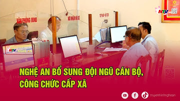 Nghệ An bổ sung đội ngũ cán bộ, công chức cấp xã