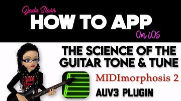 The Science of the Guitar Tone & Tune with MIDImorphosis 2 on iOS - How To App on iOS! - EP 827 S11