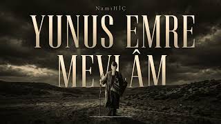 Yunus Emre Mevlâm (Çağırayım Mevlâm Seni & Durmaz Yanar Vücudum) Namıhi̇ç