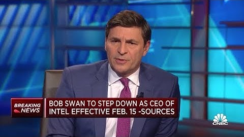 Intel CEO Bob Swan to step down Feb. 15: Sources