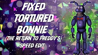 [FNAF | Speed Edit] Making Fixed Tortured Bonnie (The Return to Freddy's)