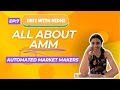 All about Automated Market Makers (AMMs)