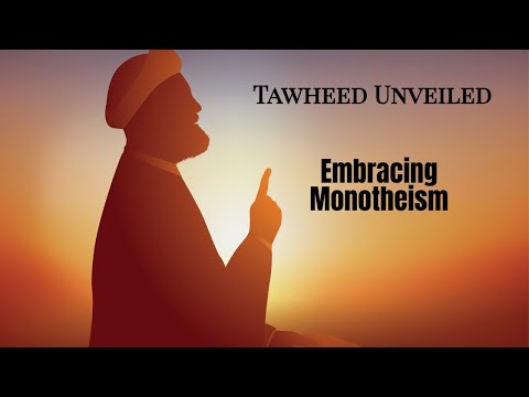 Tawheed Unveiled:The Islamic
