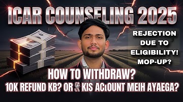 ICAR COUNSELING 2025 | HOW TO WITHDRAW? 💸 | 10K REFUND? REJECTION & MOP-UP ROUND? #icar2025 #agrilok