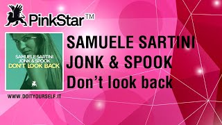 Samuele Sartini & Jonk & Spook - Don't Look Back [Official]